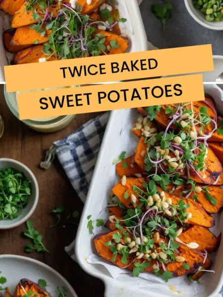 Twice Baked Sweet Potatoes